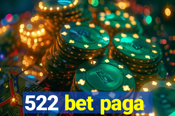 522 bet paga